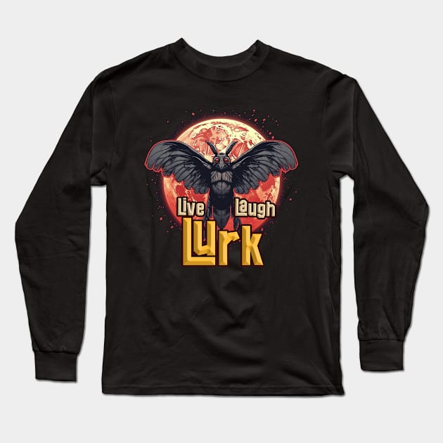 Live Laugh Lurk Long Sleeve T-Shirt by nonbeenarydesigns